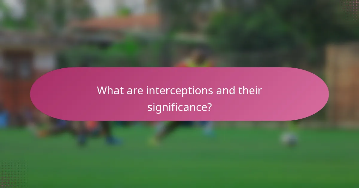 What are interceptions and their significance?